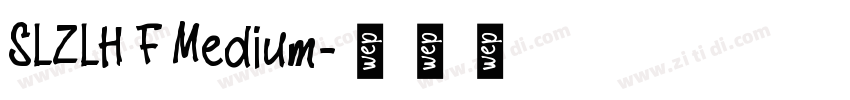SLZLH F Medium字体转换